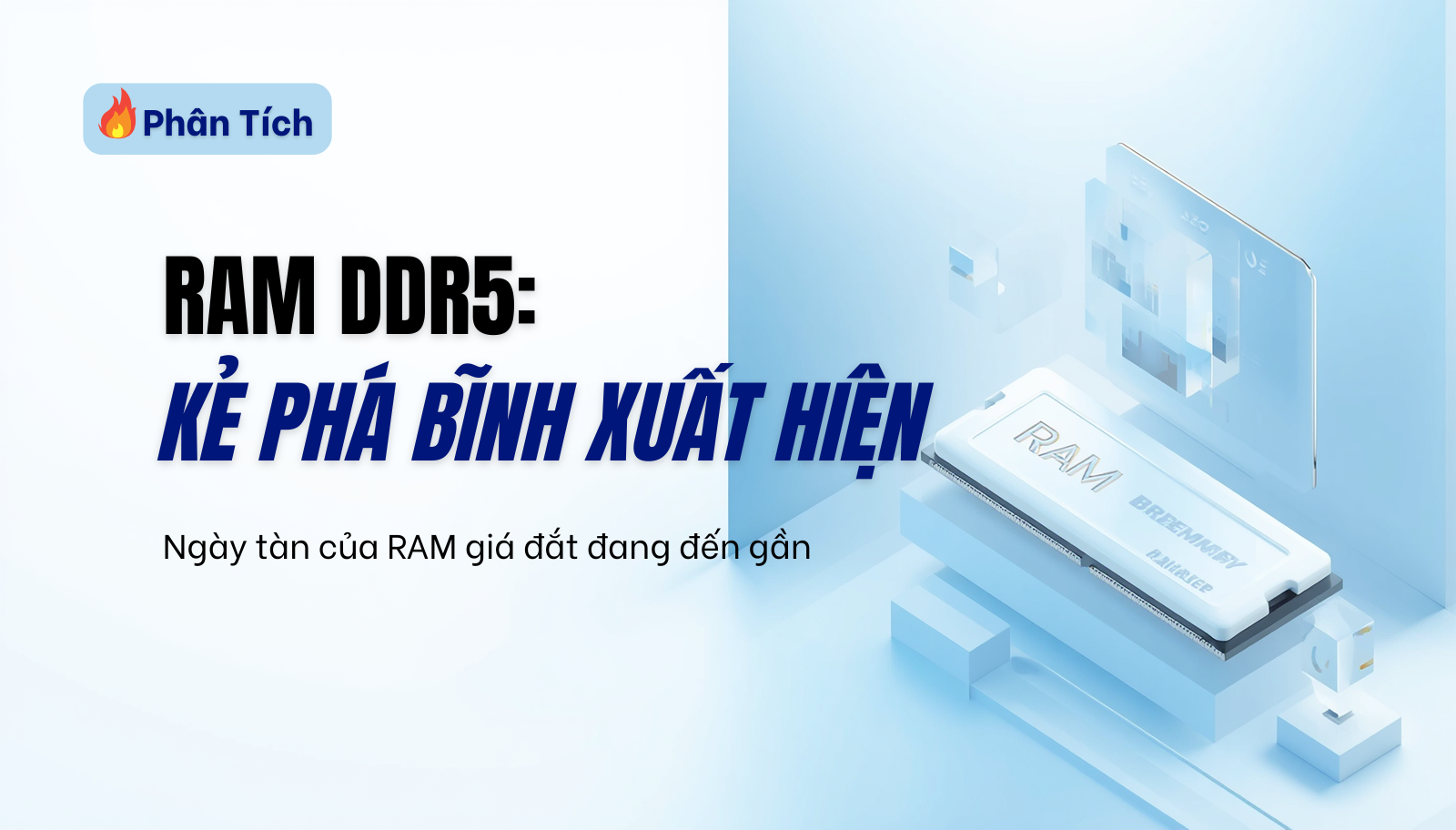 RAM Trung Quốc sắp “đại náo” toàn cầu: Anh em sắp được mua linh kiện giá hời?