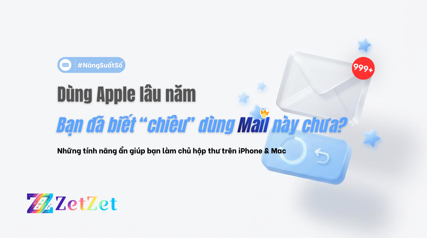 Dùng Apple lâu năm, bạn đã biết “chiêu” dùng Mail này chưa? bìa